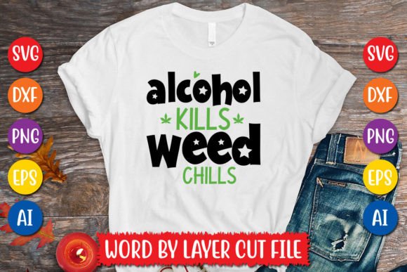 Download Alcohol Kills Weed Chills SVG Design - Design Collection